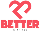 Better With You™